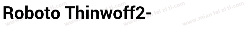 Roboto Thinwoff2字体转换